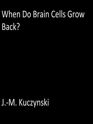 cover image of When Do Brain Cells Grow Back